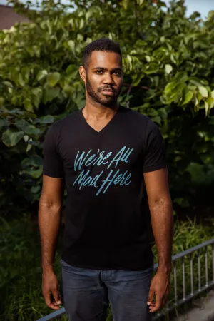 We're All Mad Here Unisex V-Neck T-Shirt | Alice in Wonderland